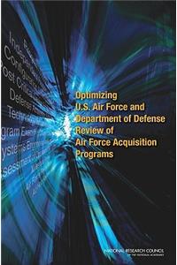 Optimizing U.S. Air Force and Department of Defense Review of Air Force Acquisition Programs
