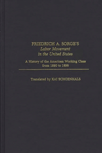 Friedrich A. Sorge's Labor Movement in the United States