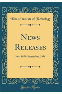 News Releases: July, 1956-September, 1956 (Classic Reprint)