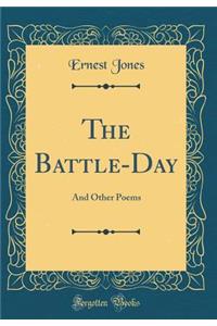 The Battle-Day: And Other Poems (Classic Reprint)