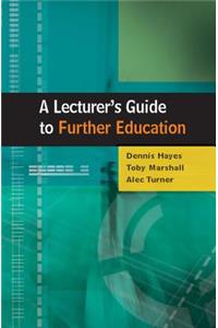 A Lecturer's Guide to Further Education