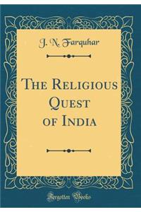 The Religious Quest of India (Classic Reprint)