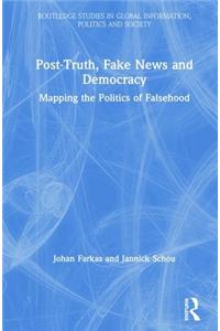 Post-Truth, Fake News and Democracy