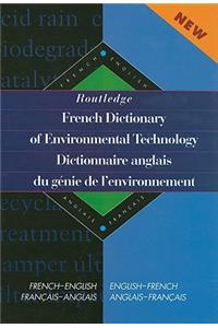 Routledge French Dictionary of Environmental Technology Dictionnaire Anglais Du Genie de l'Environnement
