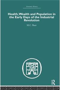 Health, Wealth and Population in the Early Days of the Industrial Revolution