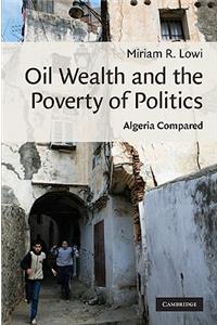 Oil Wealth and the Poverty of Politics