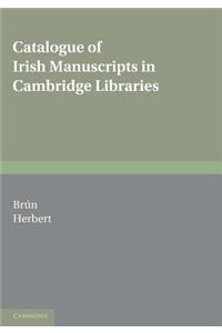 Catalogue of Irish Manuscripts in Cambridge Libraries