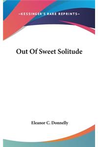 Out Of Sweet Solitude