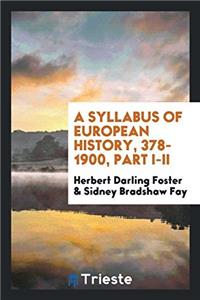 Syllabus of European History, 378-1900, Part I-II