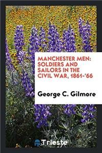 MANCHESTER MEN: SOLDIERS AND SAILORS IN