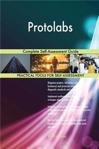 Protolabs Complete Self-Assessment Guide