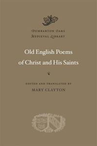 Old English Poems of Christ and His Saints