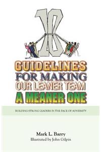 Ten Guidelines for Making Our Leaner Team a Meaner One