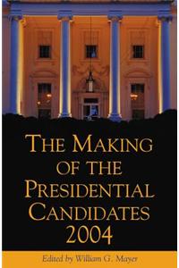 Making of the Presidential Candidates 2004