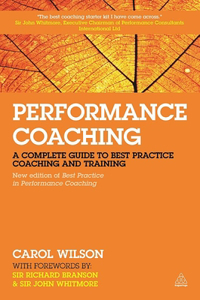 Performance Coaching: A Complete Guide to Best Practice Coaching and Training