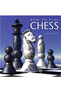 How to Play Chess
