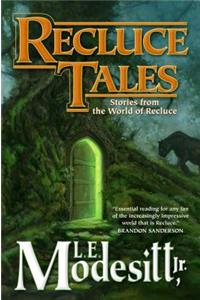 Recluce Tales: Stories from the World of Recluce