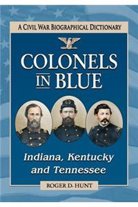 Colonels in Blue--Indiana, Kentucky and Tennessee