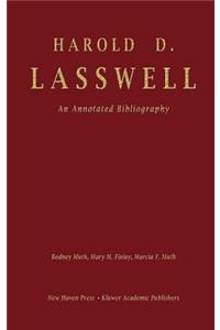 Harold D. Lasswell: An Annotated Bibliography