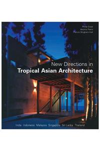 New Directions In Tropical Asian Architecture