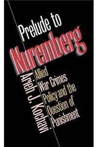 Prelude to Nuremberg