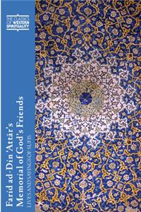 Farid ad-Din ‘Attar’s Memorial of God's Friends