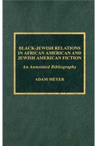 Black-Jewish Relations in African American and Jewish American Fiction