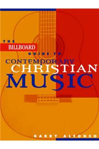 The "Billboard" Guide to Contemporary Christian Music