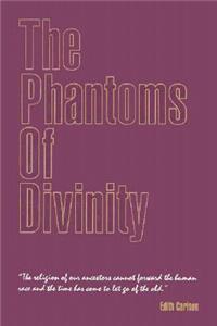 The Phantoms of Divinity