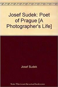 Josef Sudek: Poet of Prague [A Photographers Life]