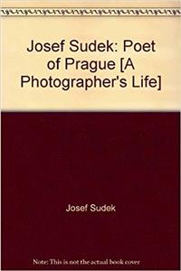 Josef Sudek: Poet of Prague [A Photographers Life]