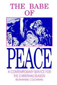 The Babe of Peace: A Contemporary Service for the Christmas Season