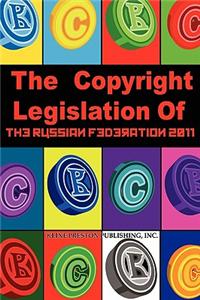 The Copyright Legislation of the Russian Federation 2011