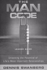 The Man Code-Leader Guide: Unlocking the Potential of Life's Most Important Relationships