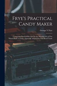 Frye's Practical Candy Maker