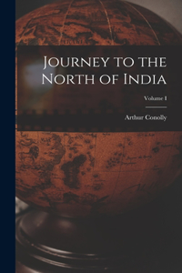 Journey to the North of India; Volume I