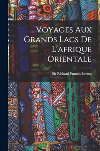 Voyages Aux Grands Lacs De L'afrique Orientale