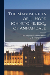 Manuscripts of J.J. Hope Johnstone, esq., of Annandale