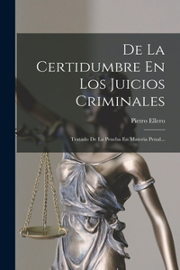 De La Certidumbre En Los Juicios Criminales