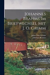 Johannes Brahms Im Briefwechsel Mit J. O. Grimm