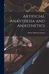 Artificial Anæsthesia and Anæsthetics