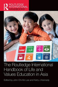 Routledge International Handbook of Life and Values Education in Asia