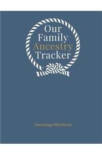 Our Family Ancestry Tracker Genealogy Workbook