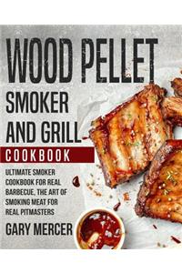 Wood Pellet Smoker and Grill Cookbook