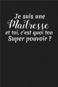 Je Suis Une Maîtresse Et Toi, C'est Quoi Ton Super Pouvoir ?