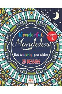 Wonderful Mandalas 2 - Edition nuit - Livre de Coloriage pour Adultes