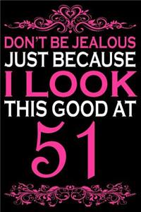 I Look This Good At 51