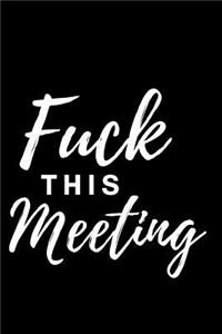 Fuck This Meeting