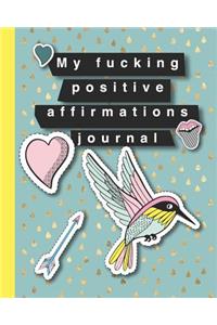 My fucking positive affirmation journal