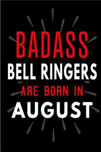 Badass Bell Ringers Are Born In August